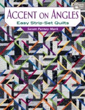 book cover of Accent on Angles: Easy Strip-Set Quilts (That Patchwork Place) by Susan Purney-Mark