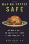Making supper safe : one man's quest to learn the truth about food safety