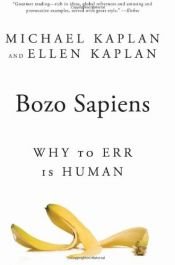 book cover of Bozo Sapiens: Why to Err is Human by Ellen Kaplan|Michael Kaplan