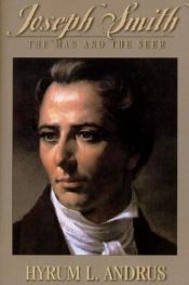 book cover of Joseph Smith the Man and the Seer by Hyrum L. Andrus
