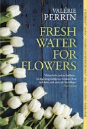 book cover of Fresh Water for Flowers by Valérie Perrin