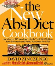 book cover of The New Abs Diet Cookbook: Hundreds of Delicious Meals That Automatically Strip Away Belly Fat! by David Zinczenko|Jeff Csatari