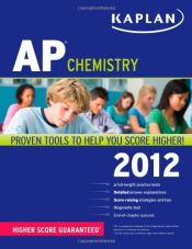book cover of Kaplan AP Chemistry 2012 by David Wilson