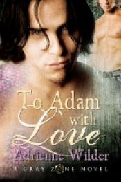 book cover of To Adam With Love by Adrienne Wilder