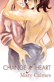 book cover of Change of Heart by Mary Calmes