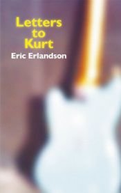 book cover of Letters to kurt by Eric Erlandson