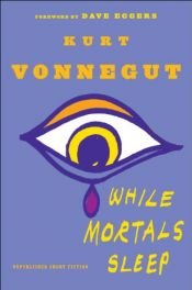 book cover of While Mortals Sleep: Unpublished Short Fiction by קורט וונגוט