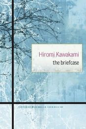 book cover of The Briefcase by Hiromi Kawakami