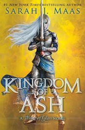 book cover of Kingdom of Ash (Throne of Glass) by Sarah J. Maas