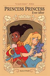 book cover of Princess Princess Ever After by Katie O'Neill