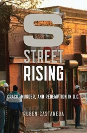 book cover of S Street Rising: Crack, Murder, and Redemption in D.C. by Ruben Castaneda