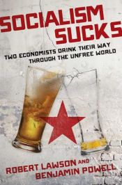 book cover of Socialism Sucks by Benjamin W. Powell|Robert L. Lawson