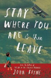 book cover of Stay Where You Are And Then Leave by ג'ון בויין