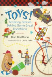 book cover of Toys! : Amazing Stories Behind Some Great Inventions by Don L. Wulffson
