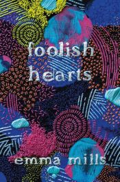 book cover of Foolish Hearts by Emma Mills