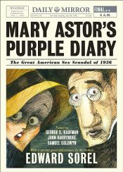 book cover of Mary Astor's Purple Diary: The Great American Sex Scandal of 1936 by Edward Sorel