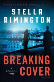 book cover of Breaking Cover: A Liz Carlyle Novel by Stella Rimington