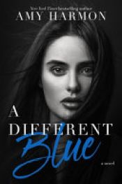 book cover of A Different Blue by Amy Harmon