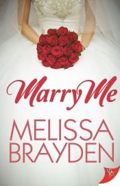 book cover of Marry Me by Melissa Brayden