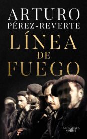 book cover of Línea de fuego / Line of Fire by アルトゥーロ・ペレス＝レベルテ