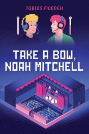 book cover of Take a Bow, Noah Mitchell by Tobias Madden