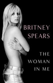 book cover of The Woman in Me by Britney Spears