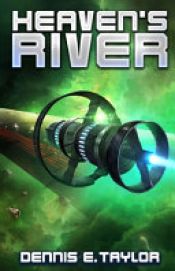 book cover of Heaven's River by Dennis E. Taylor