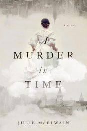 book cover of A Murder in Time by Julie McElwain