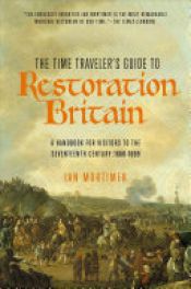 book cover of The Time Traveler's Guide to Restoration Britain by Иэн Мортимер