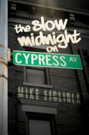 book cover of The Slow Midnight on Cypress Avenue by Mike Figliola