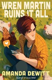 book cover of Wren Martin Ruins It All by Amanda DeWitt