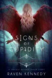 book cover of Signs of Cupidity by Raven Kennedy