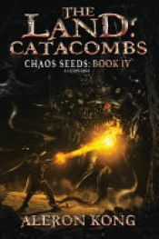 book cover of The Land: Catacombs by Aleron Kong