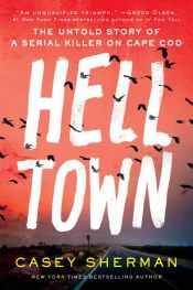 book cover of Helltown by Casey Sherman