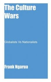 book cover of The Culture Wars: Globalists Vs Nationalists by Frank Ngarua