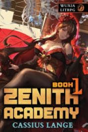 book cover of Zenith Academy 1 by Cassius Lange