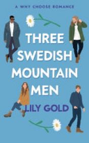 book cover of Three Swedish Mountain Men by Lily Gold