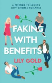 book cover of Faking with Benefits by Lily Gold