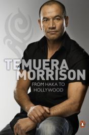 book cover of Temuera Morrison: From Haka to Hollywood by Paul Little