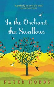 book cover of In the Orchard, the Swallows by Peter Hobbs