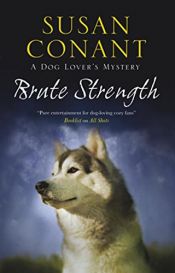 book cover of Brute Strength (Dog Lover's Mysteries) by Susan Conant