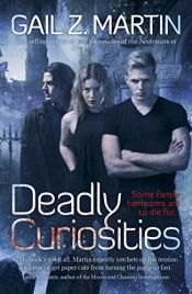 book cover of Deadly Curiosities by Gail Z. Martin