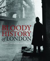 book cover of Bloody HIstory of London by John D. Jr. Wright