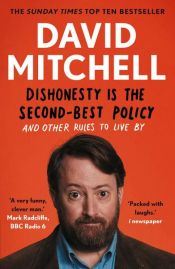 book cover of Dishonesty is the Second-Best Policy by Дэвид Митчелл
