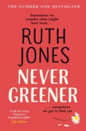 book cover of Never Greener by Ruth Jones