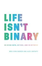 book cover of Life Isn't Binary by Alex Iantaffi|Meg-John Barker