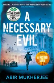 book cover of A Necessary Evil by Abir Mukherjee