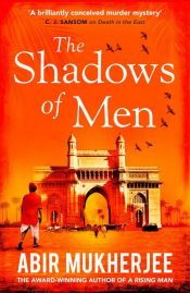 book cover of The Shadows of Men by Abir Mukherjee