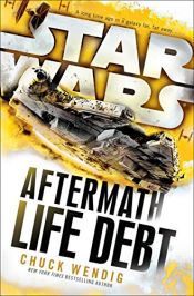 book cover of Star Wars: Aftermath: Life Debt by Chuck Wendig