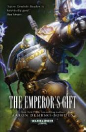 book cover of The Emperor's Gift by Aaron Dembski-Bowden